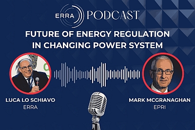 ERRA podcast cover: Future of Energy Regulation in Changing Power System, with Luca Lo Schiavo (ERRA) & Mark McGranaghan (EPRI)